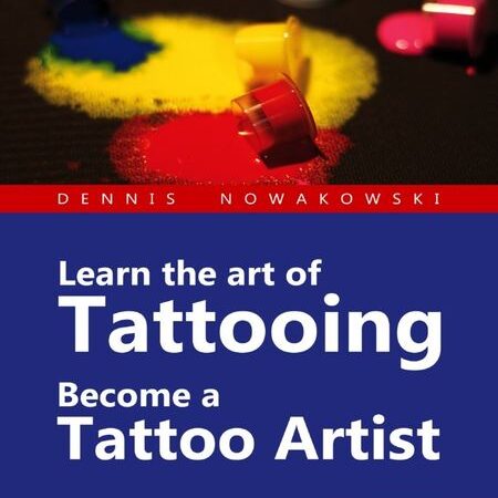 Learn the art of Tattooing - Become a Tattoo artist