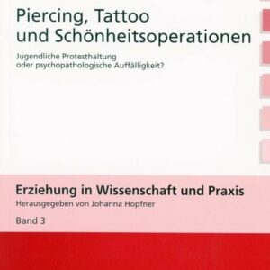 Piercing, Tattoo und Schönheitsoperationen