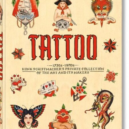 TATTOO. 1730s-1970s. Henk Schiffmacher's Private Collection