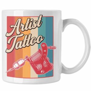 Trendation Tasse Trendation - Artist Tattoos Tasse Geschenk Tattoowiererin Tattoowierer Geschenkidee Spruch Männer Frauen