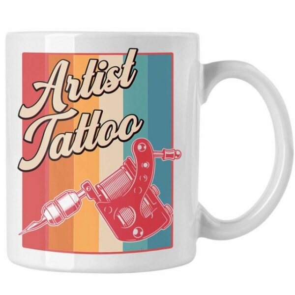 Trendation Tasse Trendation - Artist Tattoos Tasse Geschenk Tattoowiererin Tattoowierer Geschenkidee Spruch Männer Frauen