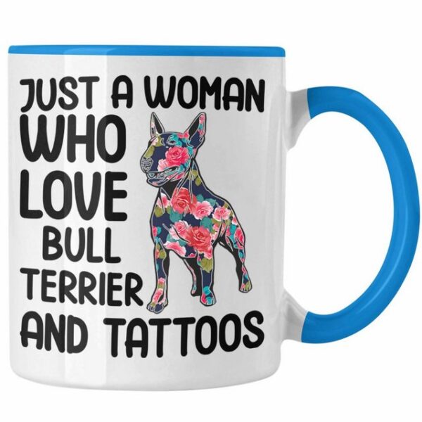 Trendation Tasse Trendation - Bullterrier Besitzerin Geschenk Tasse Bullterrier Tattoo Frauen Geschenk Just A Woman Who Loves Bull Terrier and Tattoos