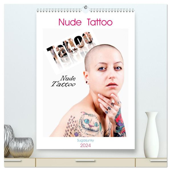Nude Tattoo (hochwertiger Premium Wandkalender 2024 DIN A2 hoch), Kunstdruck in Hochglanz